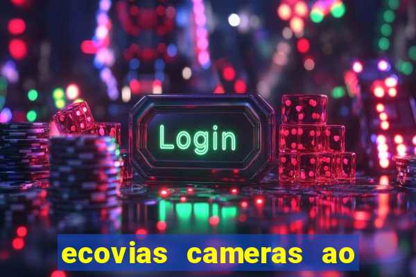 ecovias cameras ao vivo santos